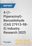 4-(1-Piperazinyl)-Benzaldehyde (CAS 27913-98-0) Industry Research 2025: Global and Regional Market Trends 2019-2024 and Forecast to 2029- Product Image