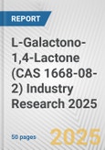 L-Galactono-1,4-Lactone (CAS 1668-08-2) Industry Research 2025: Global and Regional Market Trends 2019-2024 and Forecast to 2029- Product Image