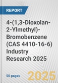 4-(1,3-Dioxolan-2-Ylmethyl)-Bromobenzene (CAS 4410-16-6) Industry Research 2025: Global and Regional Market Trends 2019-2024 and Forecast to 2029- Product Image