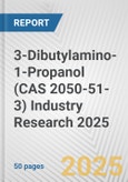 3-Dibutylamino-1-Propanol (CAS 2050-51-3) Industry Research 2025: Global and Regional Market Trends 2019-2024 and Forecast to 2029- Product Image