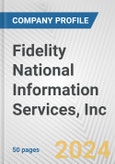 Fidelity National Information Services, Inc. Fundamental Company Report Including Financial, SWOT, Competitors and Industry Analysis- Product Image