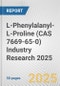 L-Phenylalanyl-L-Proline (CAS 7669-65-0) Industry Research 2025: Global and Regional Market Trends 2019-2024 and Forecast to 2029 - Product Image