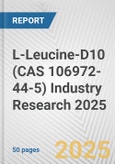 L-Leucine-D10 (CAS 106972-44-5) Industry Research 2025: Global and Regional Market Trends 2019-2024 and Forecast to 2029- Product Image