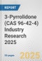 3-Pyrrolidone (CAS 96-42-4) Industry Research 2025: Global and Regional Market Trends 2019-2024 and Forecast to 2029 - Product Image