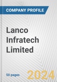 Lanco Infratech Limited Fundamental Company Report Including Financial, SWOT, Competitors and Industry Analysis- Product Image