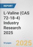 L-Valine (CAS 72-18-4) Industry Research 2025: Global and Regional Market Trends 2019-2024 and Forecast to 2029- Product Image