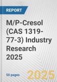 M/P-Cresol (CAS 1319-77-3) Industry Research 2025: Global and Regional Market Trends 2019-2024 and Forecast to 2029- Product Image