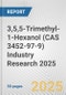 3,5,5-Trimethyl-1-Hexanol (CAS 3452-97-9) Industry Research 2025: Global and Regional Market Trends 2019-2024 and Forecast to 2029 - Product Image