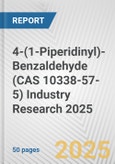 4-(1-Piperidinyl)-Benzaldehyde (CAS 10338-57-5) Industry Research 2025: Global and Regional Market Trends 2019-2024 and Forecast to 2029- Product Image