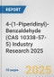 4-(1-Piperidinyl)-Benzaldehyde (CAS 10338-57-5) Industry Research 2025: Global and Regional Market Trends 2019-2024 and Forecast to 2029 - Product Image