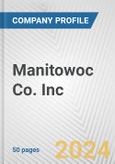 Manitowoc Co. Inc. Fundamental Company Report Including Financial, SWOT, Competitors and Industry Analysis- Product Image