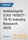 Imidacloprid (CAS 105827-78-9) Industry Research 2025: Global and Regional Market Trends 2019-2024 and Forecast to 2029- Product Image