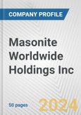 Masonite Worldwide Holdings Inc. Fundamental Company Report Including Financial, SWOT, Competitors and Industry Analysis- Product Image