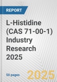 L-Histidine (CAS 71-00-1) Industry Research 2025: Global and Regional Market Trends 2019-2024 and Forecast to 2029- Product Image