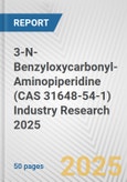 3-N-Benzyloxycarbonyl-Aminopiperidine (CAS 31648-54-1) Industry Research 2025: Global and Regional Market Trends 2019-2024 and Forecast to 2029- Product Image