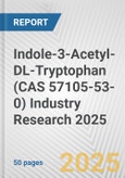 Indole-3-Acetyl-DL-Tryptophan (CAS 57105-53-0) Industry Research 2025: Global and Regional Market Trends 2019-2024 and Forecast to 2029- Product Image