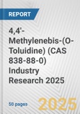 4,4'-Methylenebis-(O-Toluidine) (CAS 838-88-0) Industry Research 2025: Global and Regional Market Trends 2019-2024 and Forecast to 2029- Product Image