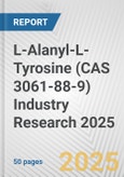 L-Alanyl-L-Tyrosine (CAS 3061-88-9) Industry Research 2025: Global and Regional Market Trends 2019-2024 and Forecast to 2029- Product Image