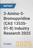 3-Amino-5-Bromopyridine (CAS 13535-01-8) Industry Research 2025: Global and Regional Market Trends 2019-2024 and Forecast to 2029- Product Image