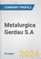 Metalurgica Gerdau S.A. Fundamental Company Report Including Financial, SWOT, Competitors and Industry Analysis - Product Thumbnail Image