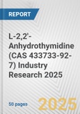 L-2,2'-Anhydrothymidine (CAS 433733-92-7) Industry Research 2025: Global and Regional Market Trends 2019-2024 and Forecast to 2029- Product Image