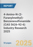 4-Amino-N-(2-Furanylmethyl)-Benzenesulfonamide (CAS 5626-92-6) Industry Research 2025: Global and Regional Market Trends 2019-2024 and Forecast to 2029- Product Image