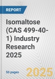 Isomaltose (CAS 499-40-1) Industry Research 2025: Global and Regional Market Trends 2019-2024 and Forecast to 2029- Product Image