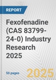 Fexofenadine (CAS 83799-24-0) Industry Research 2025: Global and Regional Market Trends 2019-2024 and Forecast to 2029- Product Image