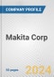 Makita Corp. Fundamental Company Report Including Financial, SWOT, Competitors and Industry Analysis - Product Thumbnail Image