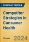 Competitor Strategies in Consumer Health - Product Thumbnail Image