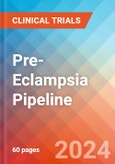Pre-Eclampsia - Pipeline Insight, 2024- Product Image