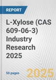 L-Xylose (CAS 609-06-3) Industry Research 2025: Global and Regional Market Trends 2019-2024 and Forecast to 2029- Product Image