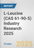 L-Leucine (CAS 61-90-5) Industry Research 2025: Global and Regional Market Trends 2019-2024 and Forecast to 2029- Product Image