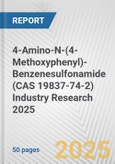 4-Amino-N-(4-Methoxyphenyl)-Benzenesulfonamide (CAS 19837-74-2) Industry Research 2025: Global and Regional Market Trends 2019-2024 and Forecast to 2029- Product Image