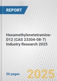 Hexamethylenetetramine-D12 (CAS 23304-08-7) Industry Research 2025: Global and Regional Market Trends 2019-2024 and Forecast to 2029- Product Image