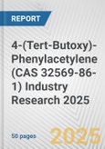 4-(Tert-Butoxy)-Phenylacetylene (CAS 32569-86-1) Industry Research 2025: Global and Regional Market Trends 2019-2024 and Forecast to 2029- Product Image