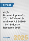 4-(5-Bromothiophen-2-Yl)-1,3-Thiazol-2-Amine (CAS 34801-14-4) Industry Research 2025: Global and Regional Market Trends 2019-2024 and Forecast to 2029- Product Image