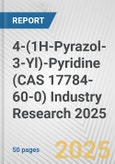 4-(1H-Pyrazol-3-Yl)-Pyridine (CAS 17784-60-0) Industry Research 2025: Global and Regional Market Trends 2019-2024 and Forecast to 2029- Product Image