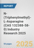 N-(Triphenylmethyl)-L-Asparagine (CAS 132388-58-0) Industry Research 2025: Global and Regional Market Trends 2019-2024 and Forecast to 2029- Product Image