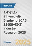 4,4'-(1,2-Ethynediyl)-Bisphenol (CAS 22608-45-3) Industry Research 2025: Global and Regional Market Trends 2019-2024 and Forecast to 2029- Product Image