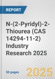 N-(2-Pyridyl)-2-Thiourea (CAS 14294-11-2) Industry Research 2025: Global and Regional Market Trends 2019-2024 and Forecast to 2029- Product Image