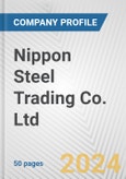 Nippon Steel Trading Co. Ltd. Fundamental Company Report Including Financial, SWOT, Competitors and Industry Analysis- Product Image