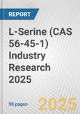 L-Serine (CAS 56-45-1) Industry Research 2025: Global and Regional Market Trends 2019-2024 and Forecast to 2029- Product Image