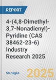 4-(4,8-Dimethyl-3,7-Nonadienyl)-Pyridine (CAS 38462-23-6) Industry Research 2025: Global and Regional Market Trends 2019-2024 and Forecast to 2029- Product Image