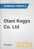 Otani Kogyo Co. Ltd. Fundamental Company Report Including Financial, SWOT, Competitors and Industry Analysis- Product Image