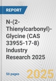 N-(2-Thienylcarbonyl)-Glycine (CAS 33955-17-8) Industry Research 2025: Global and Regional Market Trends 2019-2024 and Forecast to 2029- Product Image