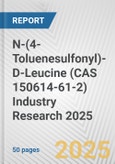 N-(4-Toluenesulfonyl)-D-Leucine (CAS 150614-61-2) Industry Research 2025: Global and Regional Market Trends 2019-2024 and Forecast to 2029- Product Image