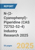 N-(2-Cyanophenyl)-Piperidine (CAS 72752-52-4) Industry Research 2025: Global and Regional Market Trends 2019-2024 and Forecast to 2029- Product Image