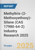 Methyltris-(2-Methoxyethoxy)-Silane (CAS 17980-64-2) Industry Research 2025: Global and Regional Market Trends 2019-2024 and Forecast to 2029- Product Image