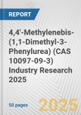 4,4'-Methylenebis-(1,1-Dimethyl-3-Phenylurea) (CAS 10097-09-3) Industry Research 2025: Global and Regional Market Trends 2019-2024 and Forecast to 2029- Product Image